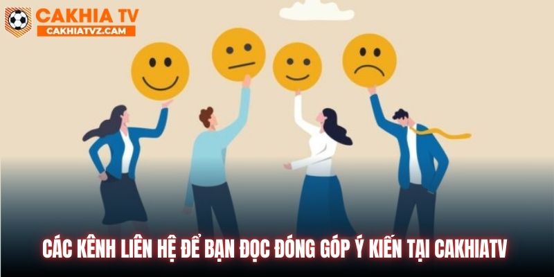 Các kênh liên hệ để bạn đọc đóng góp ý kiến tại CakhiaTV 