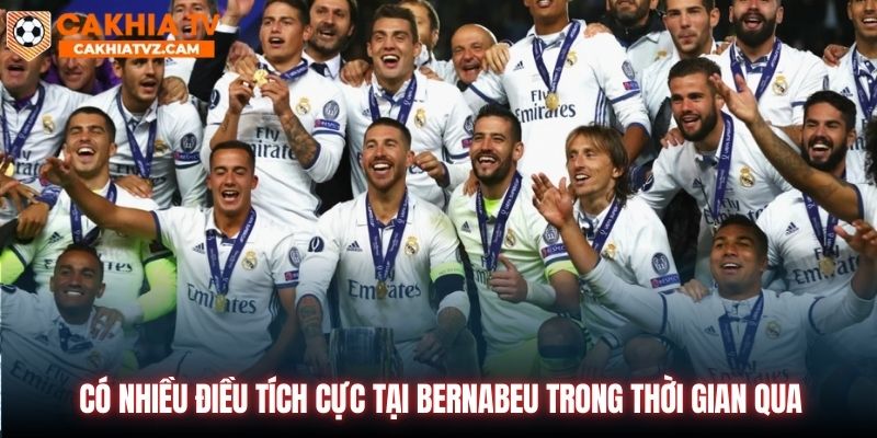 Có nhiều điều tích cực tại Bernabeu trong thời gian qua