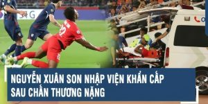 Chấn Thương Của Xuân Son Có Đặt Dấu Chấm Hết Cho Sự Nghiệp?